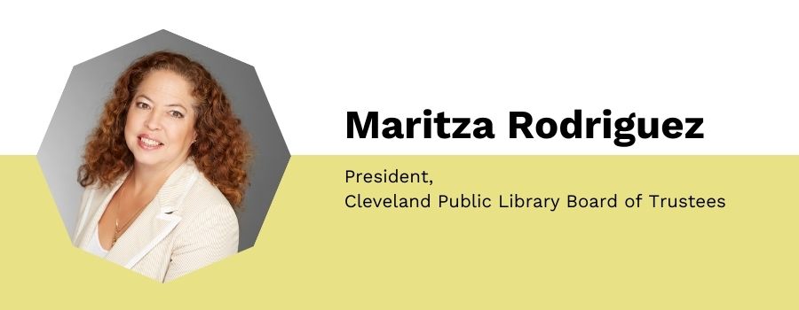 Signed, Maritza Rodriguez, President, Cleveland Public Library Board of Trustees
