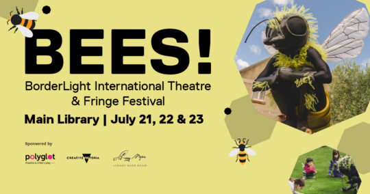 BEES! | BorderLight International Theatre & Fringe Festival