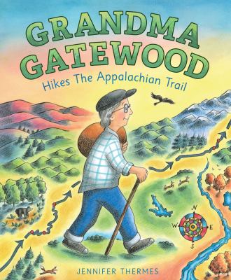 Grandma Gatewood : hikes the Appalachian trail