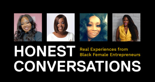 Honest Conversations with Black Female Entrepreneurs